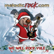 Melodic Rock, Volume 6: We Will Rock Yule mp3 Compilation by Various Artists