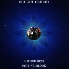 Sultan Osman mp3 Album by Burhan Öçal & Pete Namlook