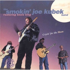 Cryin' For The Moon (Feat. B'nois King) mp3 Album by The Smokin' Joe Kubek Band