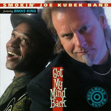 Got My Mind Back (Feat. B'nois King) mp3 Album by The Smokin' Joe Kubek Band