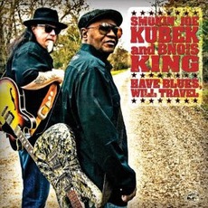 Have Blues, Will Travel mp3 Album by Smokin' Joe Kubek & B'nois King