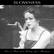 How To Keep From Falling Off A Mountain mp3 Album by Slowness