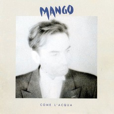 Come L'acqua mp3 Album by Mango