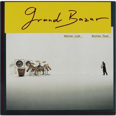 Grand Bazar mp3 Album by Werner Lüdi & Burhan Öçal