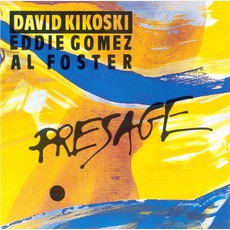 Presage mp3 Album by David Kikoski, Eddie Gomez, Al Foster