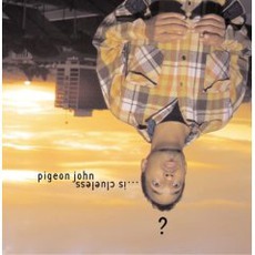 Pigeon John Is Clueless (Re-Issue) mp3 Album by Pigeon John