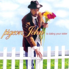 Pigeon John Is Dating Your Sister mp3 Album by Pigeon John