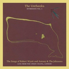 Diversions, Volume 1: The Songs Of Robert Wyatt And Antony & The Johnsons mp3 Live by The Unthanks