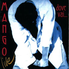 Dove Vai... Live mp3 Live by Mango