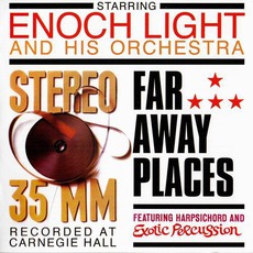 Stereo 35 mm / Far Away Places mp3 Artist Compilation by Enoch Light And His Orchestra
