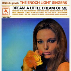 Dream A Little Dream Of Me mp3 Album by The Enoch Light Singers