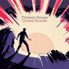 Crystal Sounds (Limited Edition) mp3 Album by Thirteen Senses
