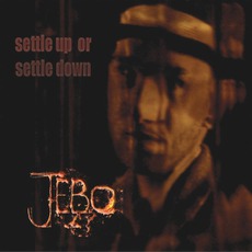 Settle Up Or Settle Down mp3 Album by Jebo