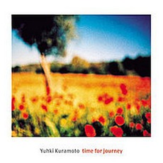 Time For Journey mp3 Album by Yuhki Kuramoto (倉本裕基)