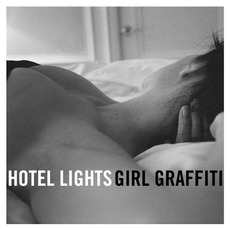 Girl Graffiti mp3 Album by Hotel Lights