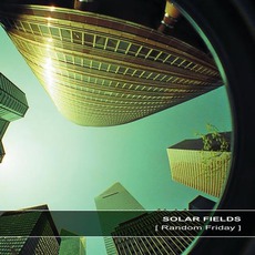 [ Random Friday ] mp3 Album by Solar Fields