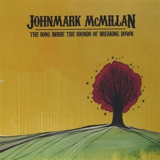 The Song Inside The Sounds Of Breaking Down mp3 Album by John Mark McMillan