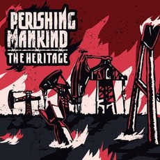 The Heritage mp3 Album by Perishing Mankind