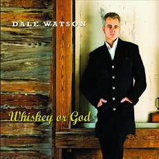 Whiskey Or God mp3 Album by Dale Watson