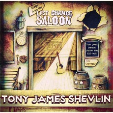 Songs From The Last Chance Saloon mp3 Album by Tony James Shevlin