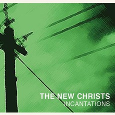 Incantations mp3 Album by The New Christs
