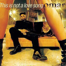 This Is Not A Love Song mp3 Album by Omar