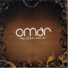 Sing (If You Want It) mp3 Album by Omar