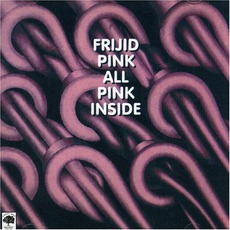 All Pink Inside mp3 Album by Frijid Pink