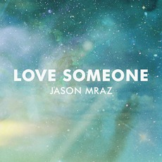 Love Someone mp3 Single by Jason Mraz