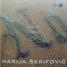 Nisam Anđeo mp3 Album by Marija Šerifović