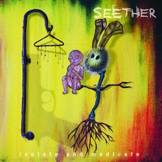 Isolate And Medicate (Deluxe Edition) mp3 Album by Seether