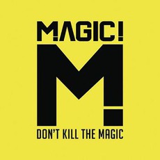 Don't Kill The Magic mp3 Album by MAGIC!