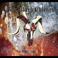 Rumble Shake mp3 Album by Crow Black Chicken