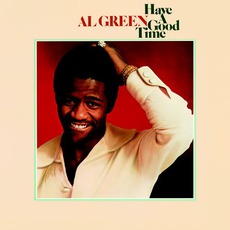 Have A Good Time mp3 Album by Al Green