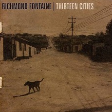 Thirteen Cities mp3 Album by Richmond Fontaine