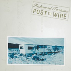 Post To Wire mp3 Album by Richmond Fontaine