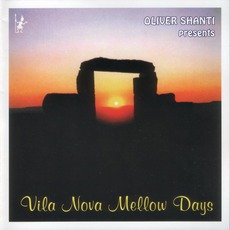 Vila Nova Mellow Days mp3 Album by Oliver Shanti & Friends
