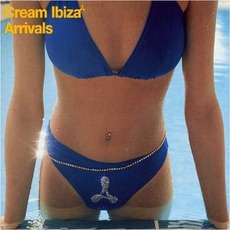 Cream Ibiza Arrivals mp3 Compilation by Various Artists