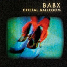 Cristal Ballroom mp3 Album by Babx