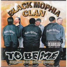 To Be Me mp3 Album by Black Mophia Clan