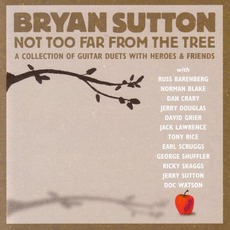 Not Too Far From The Tree mp3 Album by Bryan Sutton