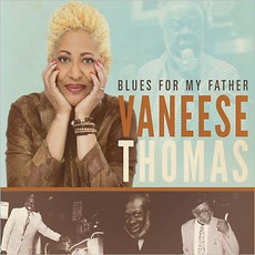 Blues For My Father mp3 Album by Vaneese Thomas