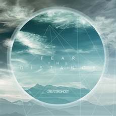 Fear The Distance mp3 Album by GreaterGhost