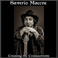 Crossing The Crosscurrents mp3 Album by Saverio Maccne