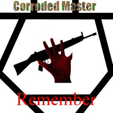 Remember mp3 Album by Corroded Master