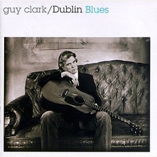 Dublin Blues mp3 Album by Guy Clark