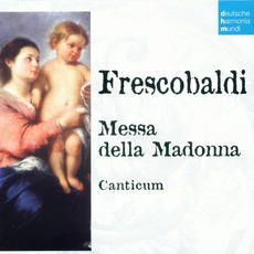 50 Jahre Deutsche Harmonia Mundi - CD21, Frescobaldi: Messa Della Madonna mp3 Artist Compilation by Girolamo Frescobaldi