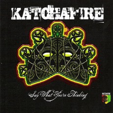 Say What You're Thinking mp3 Album by Katchafire