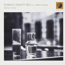 Minor Time mp3 Album by Roberto Zanetti Trio feat. Pietro Tonolo