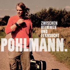 Zwischen Heimweh Und Fernsucht mp3 Album by Pohlmann.